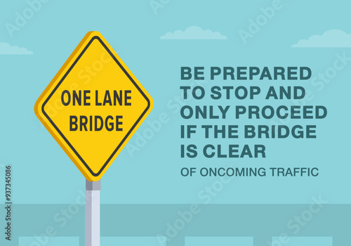 Safe driving tips and traffic regulation rules. Close-up of United States "one lane bridge" sign. Be prepared to stop, only proceed if the bridge is clear. Flat vector illustration template.