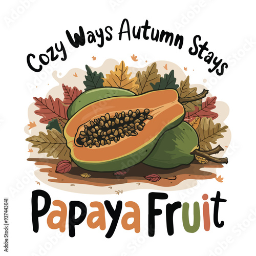 Cozy Ways Autumn Stays Papaya Fruit Vector Design