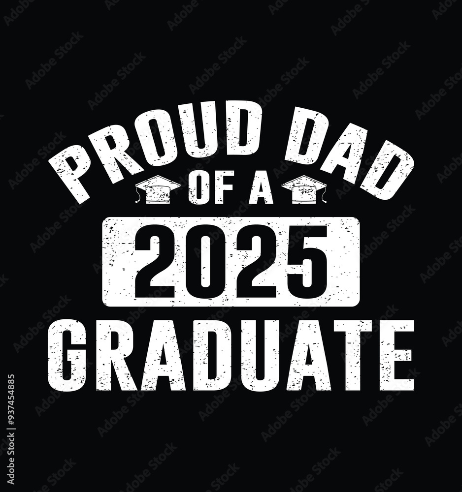 Fototapeta premium Proud dad of a 2025 Graduate T-shirt design