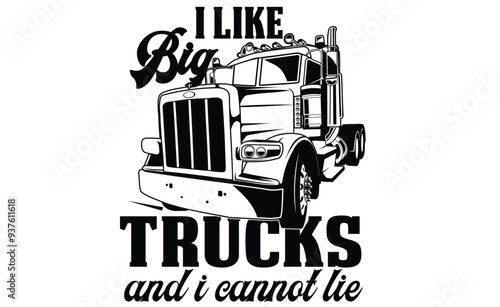 i like big trucks and i cannot lie t-shirt