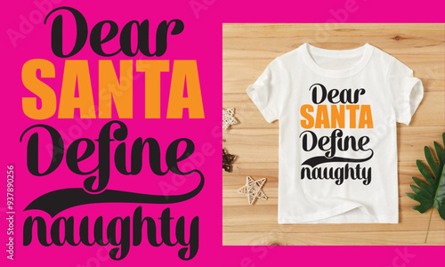 DEAR SANTA DEFINE NAUGHTY T SHIRT DESIGN photo