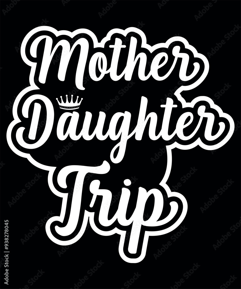Fototapeta premium Mother Daughter Trip T-Shirt Design