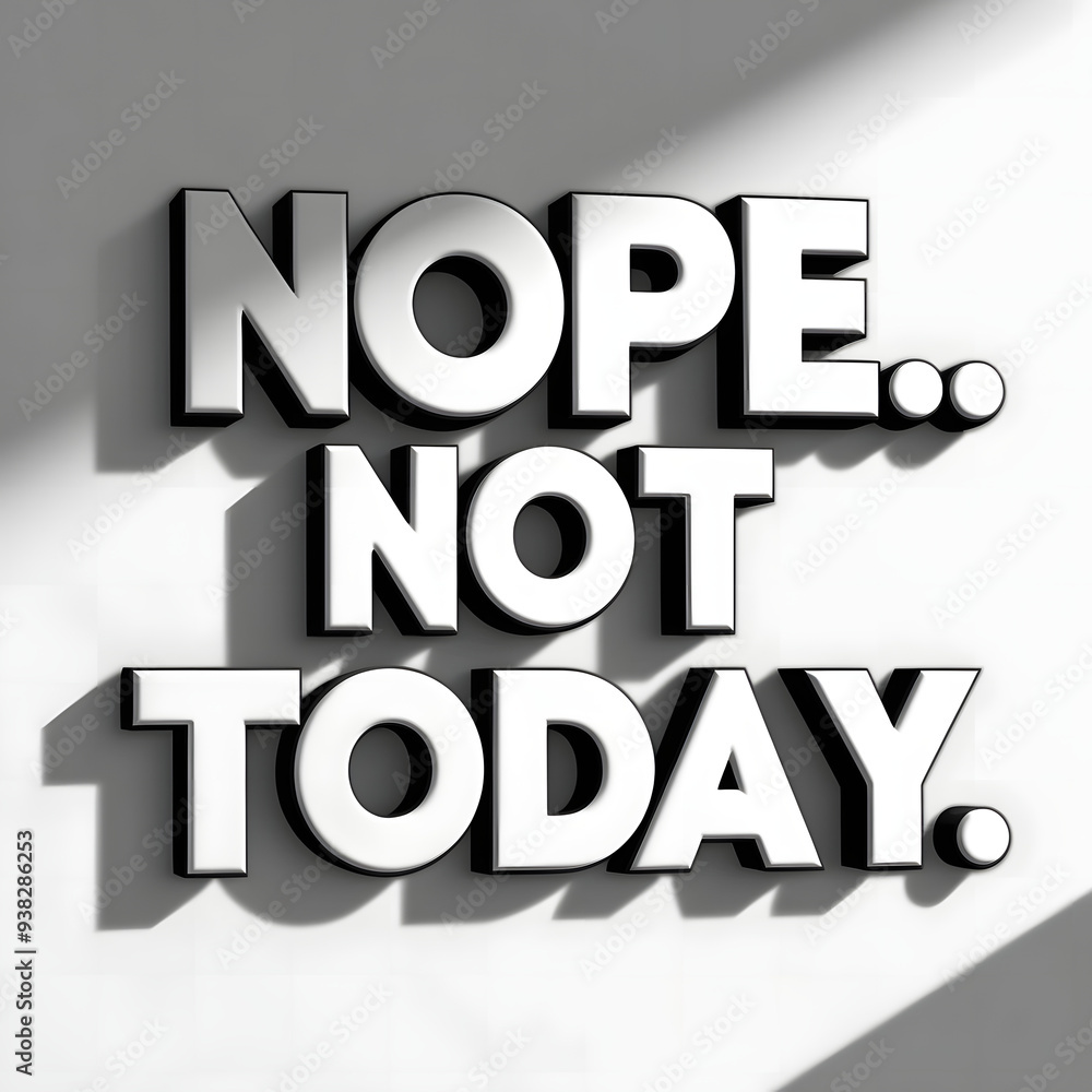 Nope. Not Today – Big Bold Font with Creative Spacing, Humorous T-Shirt Design. Nope. Not Today – Big Bold Font with Creative Spacing, Humorous T-Shirt Design.