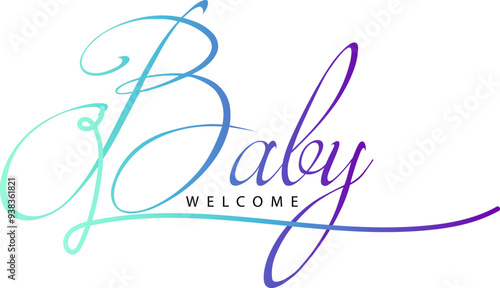 Welcome baby gradient lettering inscription. Baby shower cute lettering isolated on white background, Welcome baby text