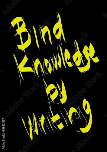 A piece of advice from the art of lettering that reads Bind knowledge by writing