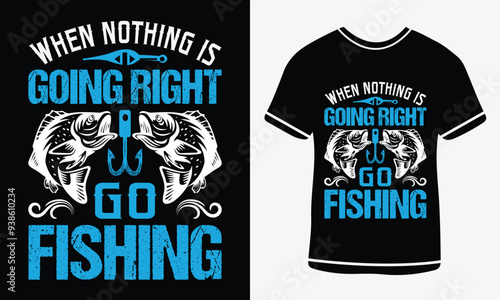 When nothing is going right go fishing t-shirt design, vector T-shirt, Graphic template, fish man, Fishing text t- shirt design Free Vector, Fishing T-shirt Design Template Print.