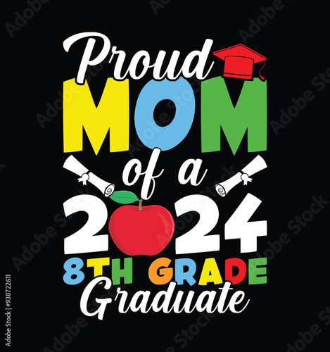 Proud Mom of a 2024 8th Grade Graduate t-shirt design