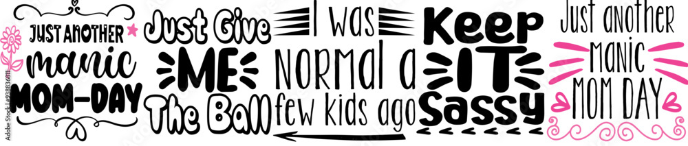 Decorative Mom Quotes, Hand Lettering Bundle Vector Illustration for Packaging, Greeting Card, Mug Design