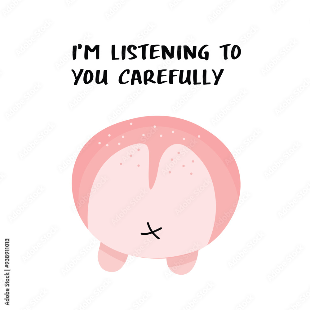 Cute round pink butt with text i'm listening to you carefully flat illustration. Cute round pink butt with text i'm listening to you carefully flat illustration.