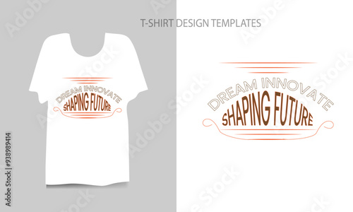 typography  t shirt design dream innovate shaping future.