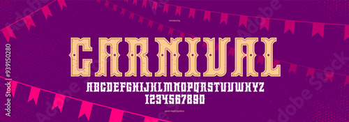 Circus and carnival vintage bold and strong display font for posters, vector typeface in old American and Mexican style of festival celebration and party, alphabet letters and numbers.