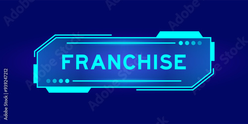 Futuristic hud banner that have word franchise on user interface screen on blue background