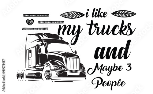 i like trucks and Maybe 3 People t-shirt