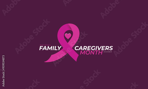 National Family Caregivers Month. background, banner, card, poster, template. Vector illustration.
