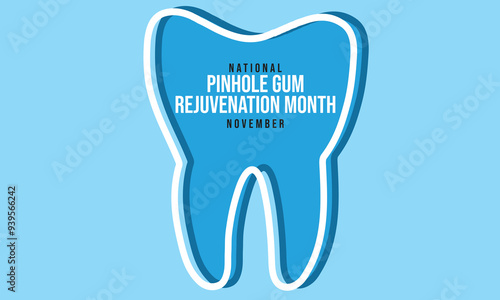 National Pinhole Gum Rejuvenation Month. background, banner, card, poster, template. Vector illustration.
