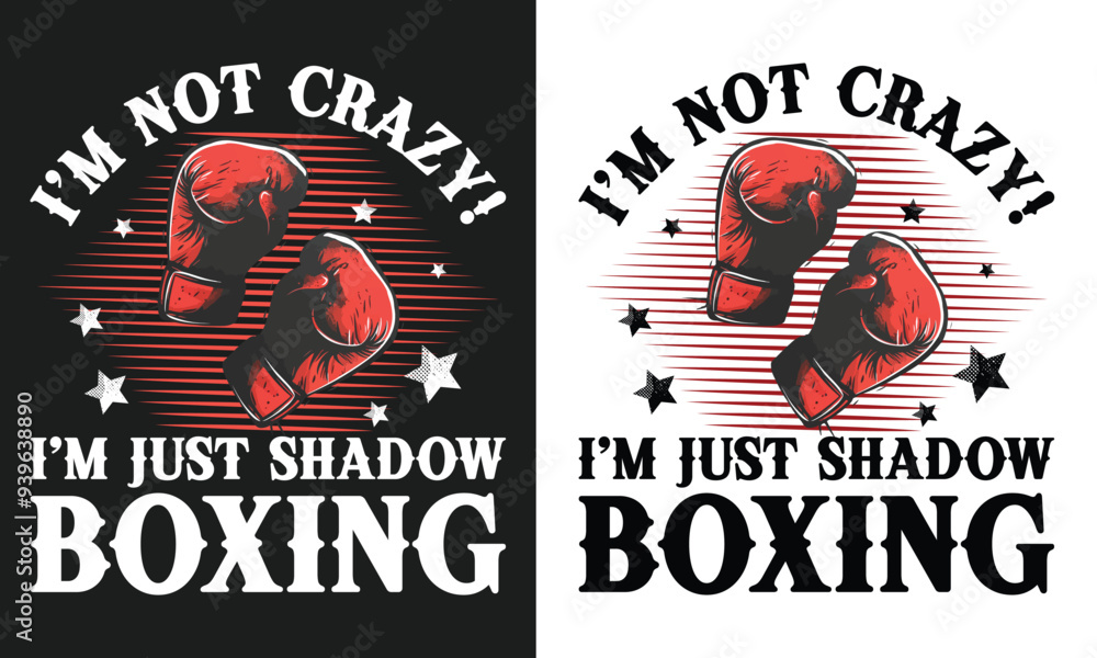 I'm not crazy i'm just shadow boxing t-shirt design