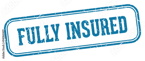 FULLY INSURED