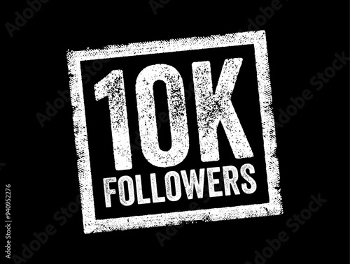 10K Followers - reaching 10,000 followers on a social media platform or other online platform, text stamp concept background