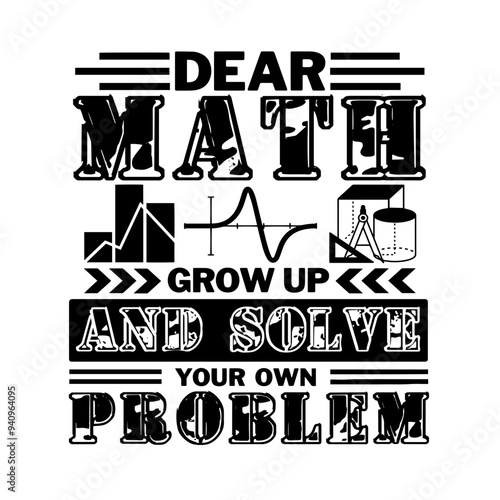 Dear Math Grow Up And Solve Your Own Problems | School Svg | Teacher Svg | Math Shirt | Math Teacher | Math Humor Shirt | Math Joke