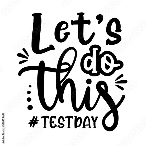 Let's Do This SVG | Test Day Svg | School Test Svg | Funny Teacher Shirts Svg | Testing 1 2 3 Svg