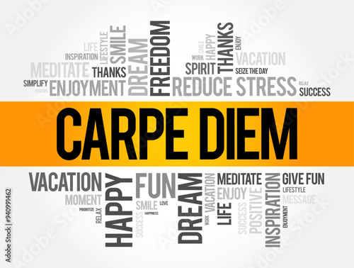 Carpe Diem (latin language “seize the day”) phrase used by the Roman poet Horace to express the idea that one should enjoy life while one can, word cloud concept background