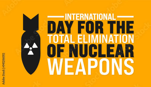 international day for the total elimination of nuclear weapons background or banner design template. Holiday concept. Template for background, banner, card, poster, placard, design template