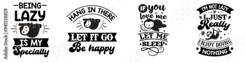 Creative Sloth Life Inscriptions, Calligraphy Pack Vector Illustration for Advertising, Sticker, Decal