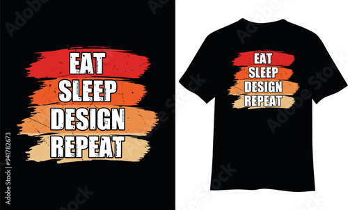 Eat sleep design repeat t-shirt design