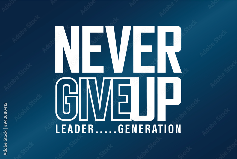 Obraz premium Never Give Up Modern quote typography design in vector illustration.Clothing t-shirt apparel and other uses