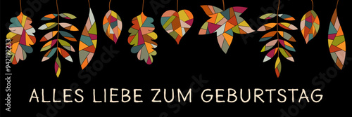 Alles Liebe zum Geburtstag - Schriftzug in deutscher Sprache. Banner mit bunten Blättern auf schwarzem Hintergrund.