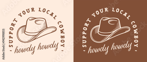 Howdy support your local cowboy country girl life funny humor quotes sayings. Retro vintage brown countrycore hat Wild West aesthetic printable gifts sticker shirt design vector cut file.