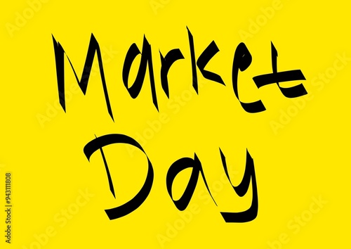 Market day. Handwritten text, modern calligraphy. Inspirational quote