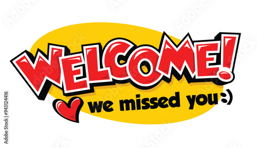 Welcome we missed you! Bright vector typography banner in cartoon style