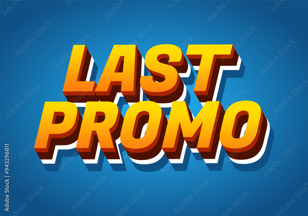 Last promo. text effect in 3D style with good colors for ads print Last promo. text effect in 3D style with good colors for ads print