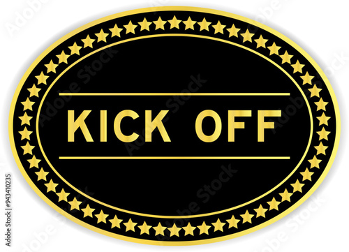 Black and gold color oval label sticker with word kick off on white background