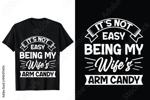 it's not easy being my wife's, creative colorful custom typography Black T-shirt design