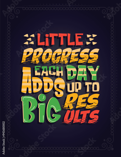 Little progress each day adds up to big results motivational hand lettering poster