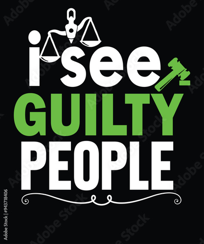 I see guilty people 