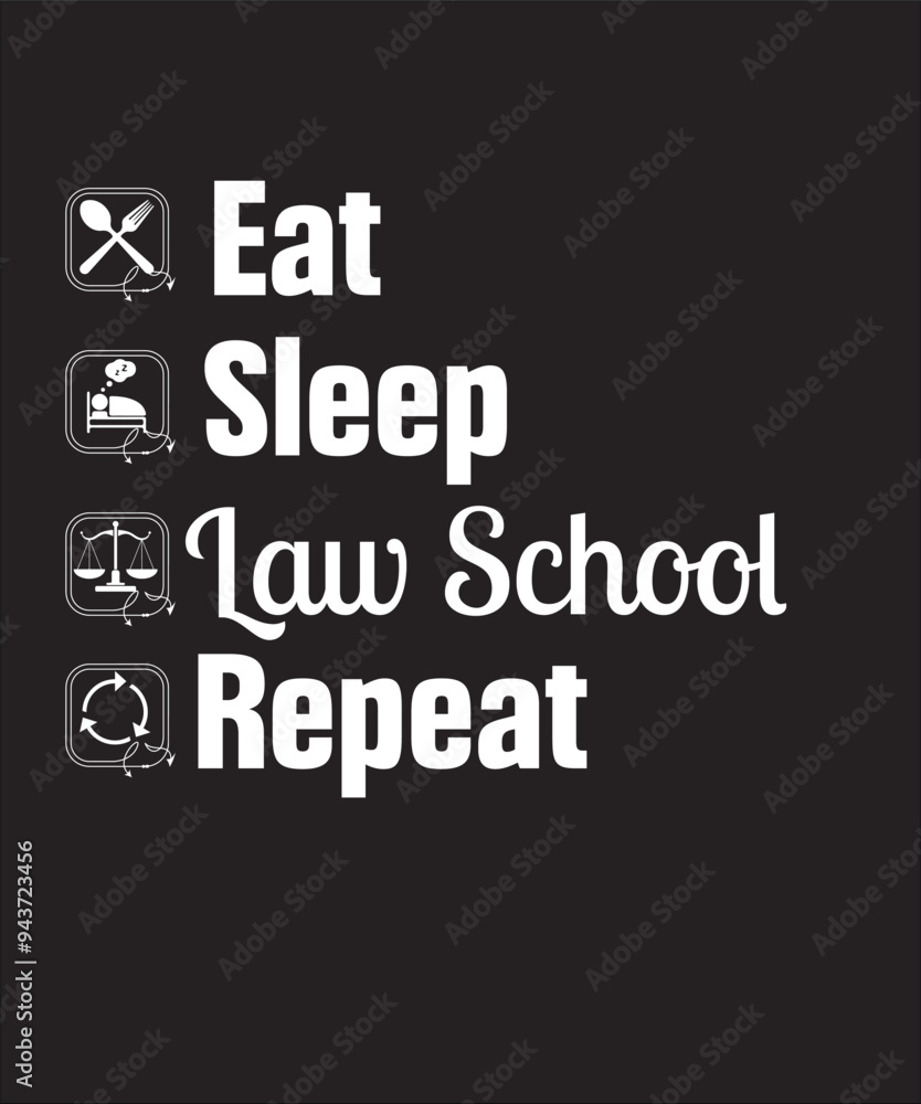 Fototapeta premium EAT SLEEP LAW SCHOOL REPEAT