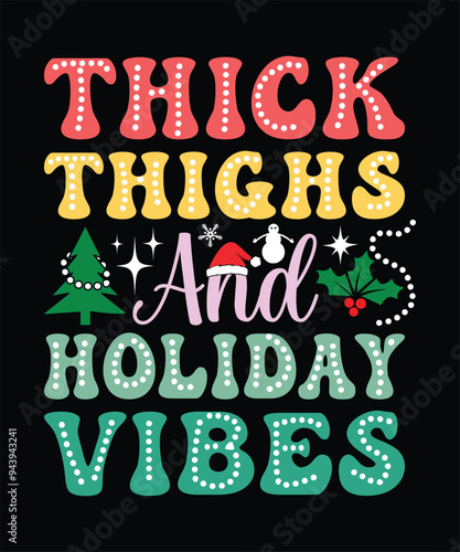 THICK THIGHS AND HOLIDAY VIBES TSHIRT DESIGN