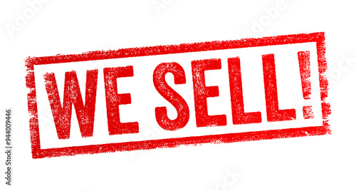 We Sell! is a straightforward declaration used by businesses or individuals to indicate that they offer goods or services for sale, text concept stamp