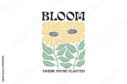 Bloom where you're planted, Boho Floral Quote SVG T shirt Design,