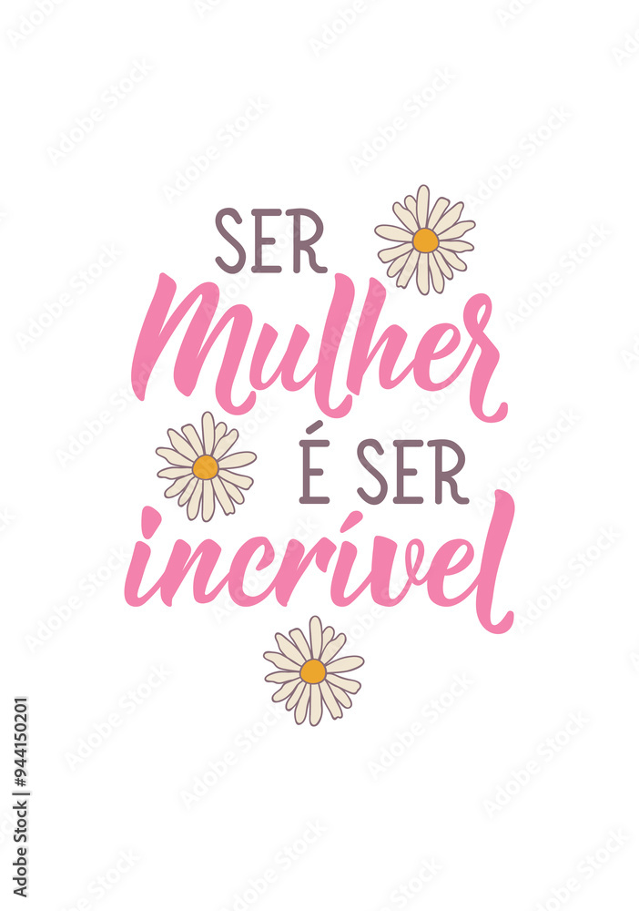 Translation from Portuguese - Being a woman is being amazing. Greeting card with hand drawn lettering. Translation from Portuguese - Being a woman is being amazing. Greeting card with hand drawn lettering.