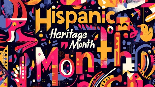 A bold typographic poster that spells out “Hispanic Heritage Month” in a mix of vibrant colors and cultural patterns.  photo