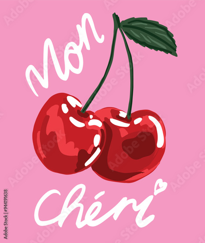  Fashion graphic prints for cherries fruit,  Fashion slogan print in French "Mon Chérie" means "My Darling" in English, cherry cool slogan print for tee. Funny cute t-shirt print,vintage poster design