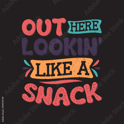 Out here loo kin like a snack. Craw fish Design with slogan typography design. Craw fish retro vintage with grunge.