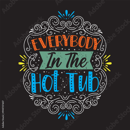 Everybody In The Hot Tub. Craw fish Design with slogan typography design. Craw fish retro vintage with grunge.