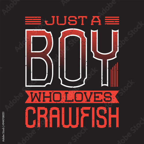 Just a boy who loves crayfish. Craw fish retro vintage with grunge. Craw fish Design with slogan typography design.