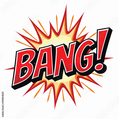 Comic-style 'BANG!' with red and yellow explosion, emphasizing dynamic and energetic action.