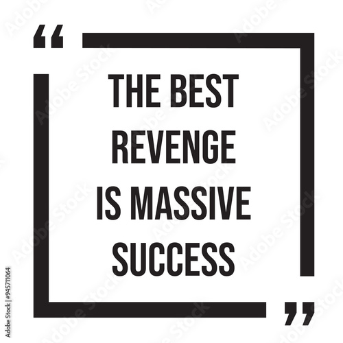 The best revenge is massive success inspirational design quote, motivational quotes, typography illustration lettering quotes